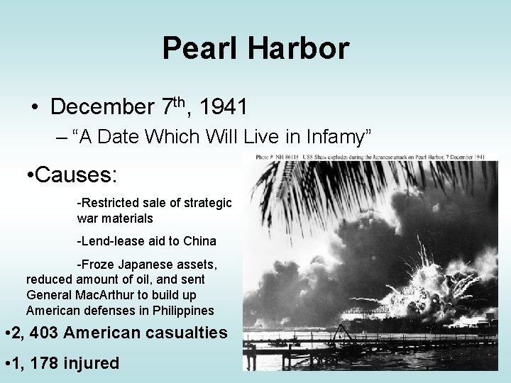 Pearl Harbor • December 7 th, 1941 – “A Date Which Will Live in