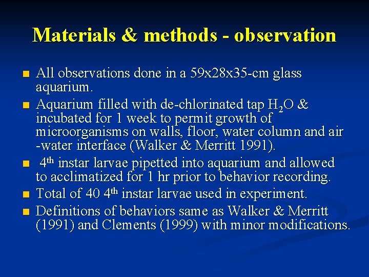 Materials & methods - observation n n All observations done in a 59 x