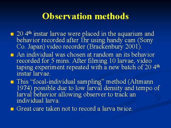 Observation methods n n 20 4 th instar larvae were placed in the aquarium