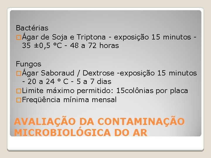 Bactérias � Ágar de Soja e Triptona - exposição 15 minutos 35 ± 0,