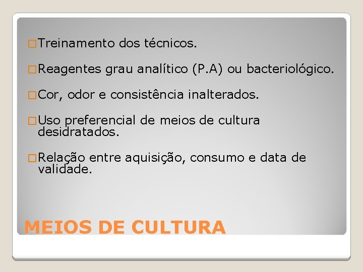 � Treinamento � Reagentes � Cor, dos técnicos. grau analítico (P. A) ou bacteriológico.