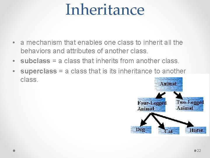 Inheritance • a mechanism that enables one class to inherit all the behaviors and