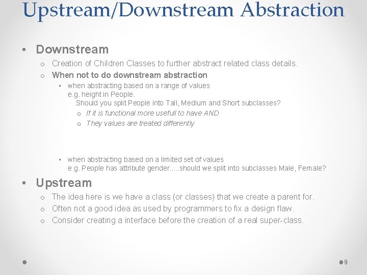 Upstream/Downstream Abstraction • Downstream o Creation of Children Classes to further abstract related class