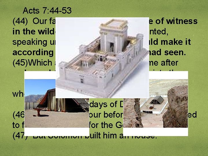 Acts 7: 44 -53 (44) Our fathers had the tabernacle of witness in the