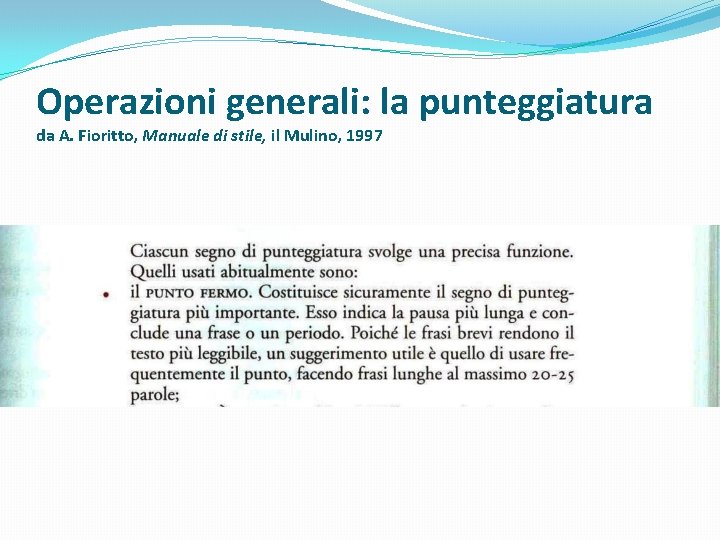 Operazioni generali: la punteggiatura da A. Fioritto, Manuale di stile, il Mulino, 1997 