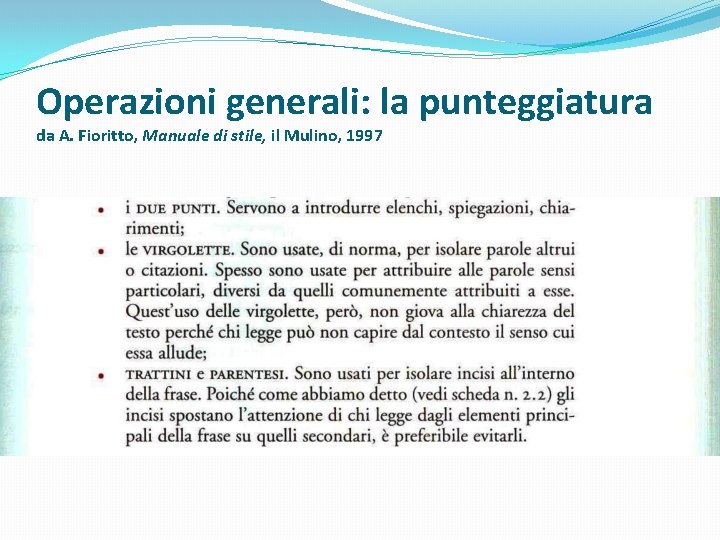 Operazioni generali: la punteggiatura da A. Fioritto, Manuale di stile, il Mulino, 1997 