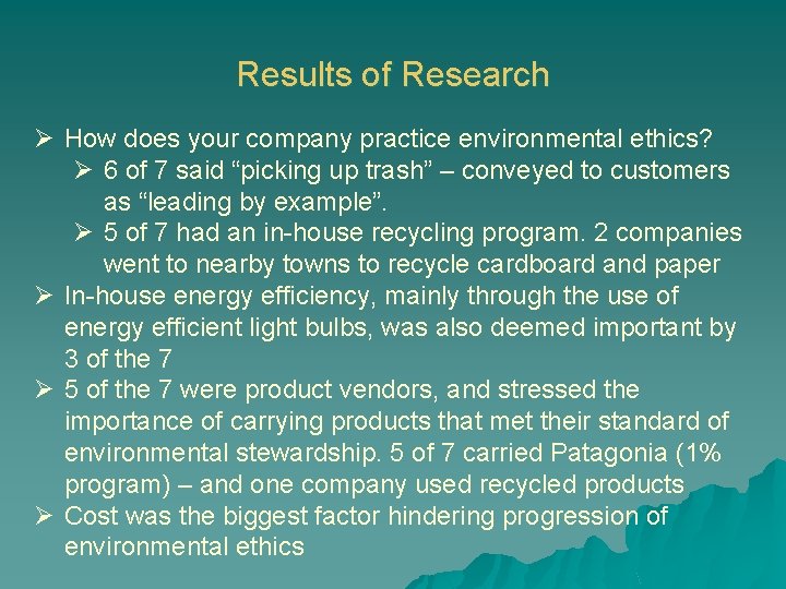 Results of Research Ø How does your company practice environmental ethics? Ø 6 of