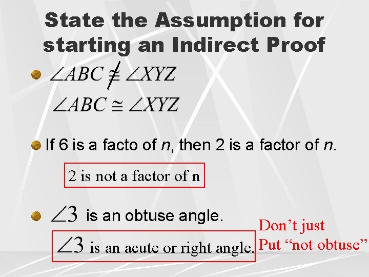 State the Assumption for starting an Indirect Proof If 6 is a facto of