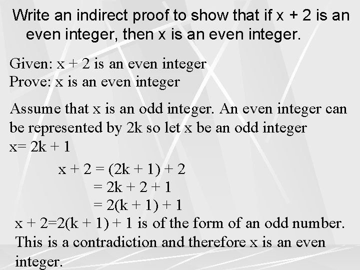 Write an indirect proof to show that if x + 2 is an even