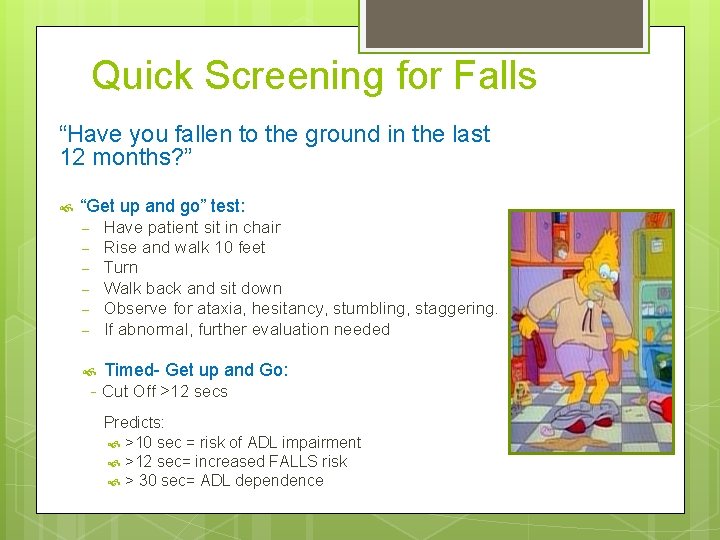 Quick Screening for Falls “Have you fallen to the ground in the last 12