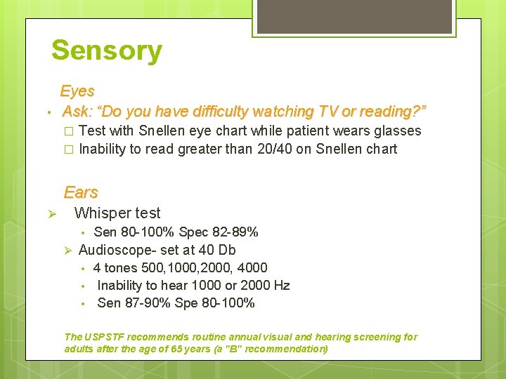Sensory • Eyes Ask: “Do you have difficulty watching TV or reading? ” Test