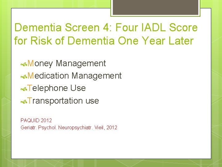 Dementia Screen 4: Four IADL Score for Risk of Dementia One Year Later Money