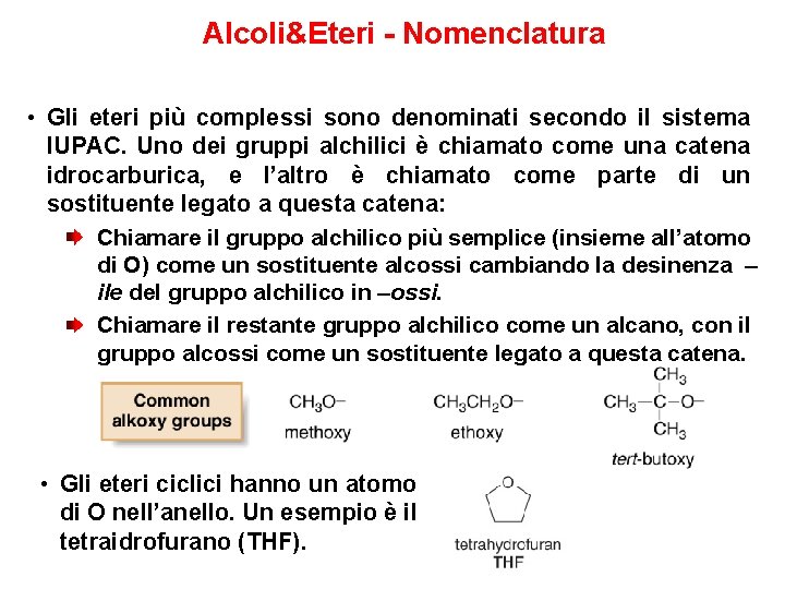 Alcoli&Eteri - Nomenclatura • Gli eteri più complessi sono denominati secondo il sistema IUPAC.