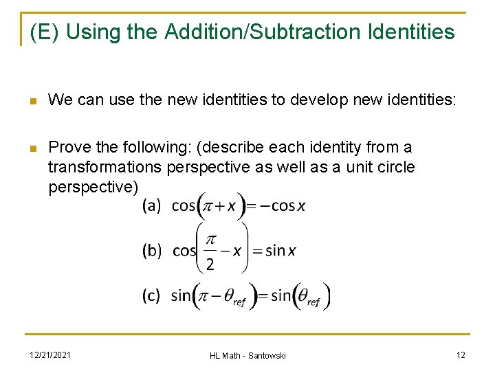 (E) Using the Addition/Subtraction Identities n We can use the new identities to develop (E) Using the Addition/Subtraction Identities n We can use the new identities to develop