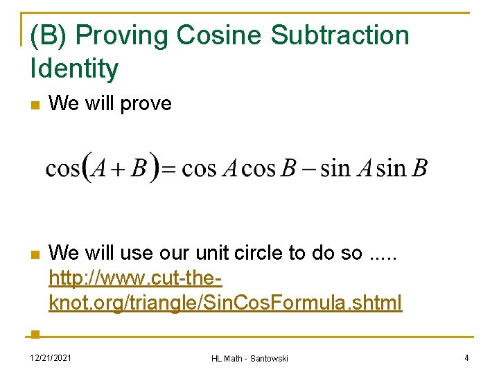 (B) Proving Cosine Subtraction Identity n We will prove n We will use our (B) Proving Cosine Subtraction Identity n We will prove n We will use our