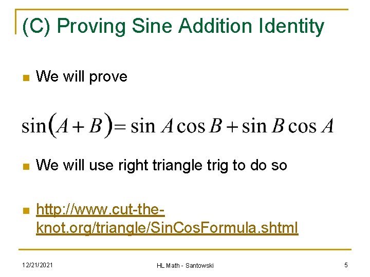 (C) Proving Sine Addition Identity n We will prove n We will use right (C) Proving Sine Addition Identity n We will prove n We will use right