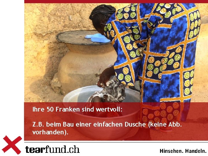 Ihre 50 Franken sind wertvoll: Z. B. beim Bau einer einfachen Dusche (keine Abb.