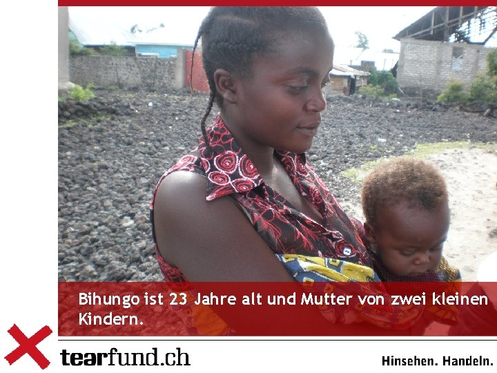 Bihungo ist 23 Jahre alt und Mutter von zwei kleinen Kindern. 