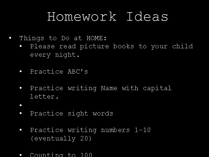 Homework Ideas • Things to Do at HOME: • Please read picture books to