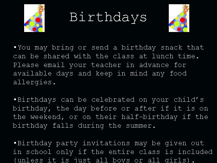 Birthdays • You may bring or send a birthday snack that can be shared