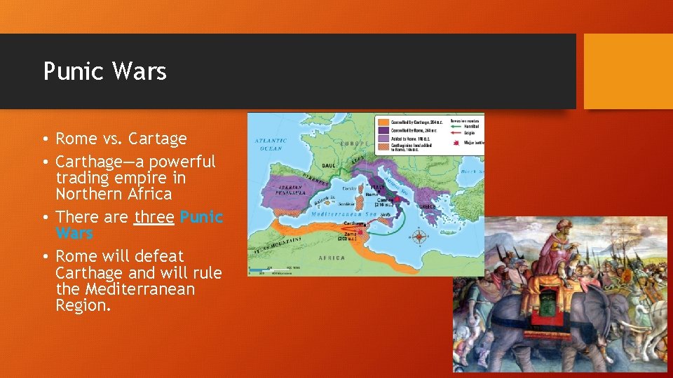 Punic Wars • Rome vs. Cartage • Carthage—a powerful trading empire in Northern Africa