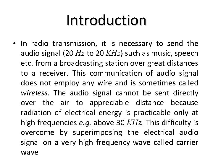 Introduction • In radio transmission, it is necessary to send the audio signal (20