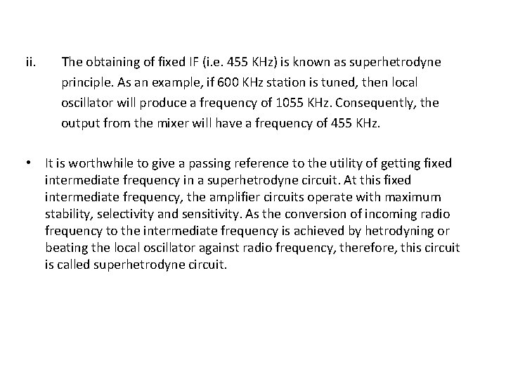 ii. The obtaining of fixed IF (i. e. 455 KHz) is known as superhetrodyne