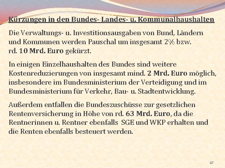 Kürzungen in den Bundes- Landes- u. Kommunalhaushalten Die Verwaltungs- u. Investitionsausgaben von Bund, Ländern