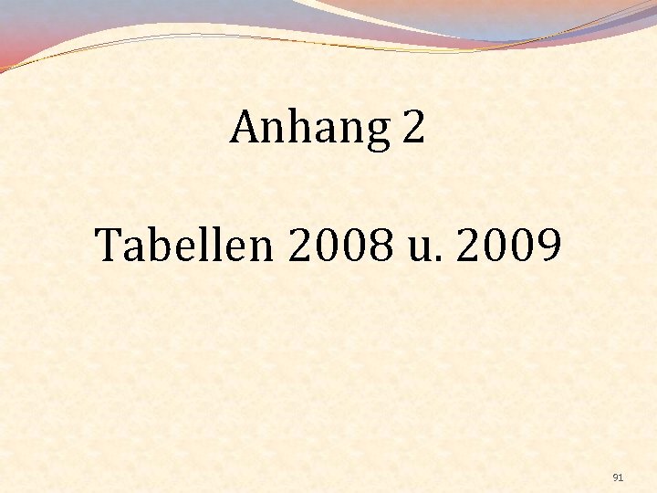 Anhang 2 Tabellen 2008 u. 2009 91 