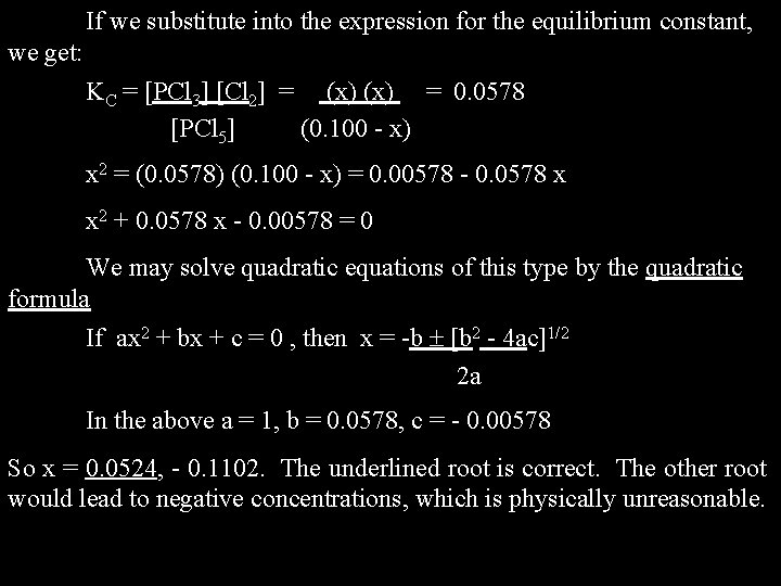If we substitute into the expression for the equilibrium constant, we get: KC =