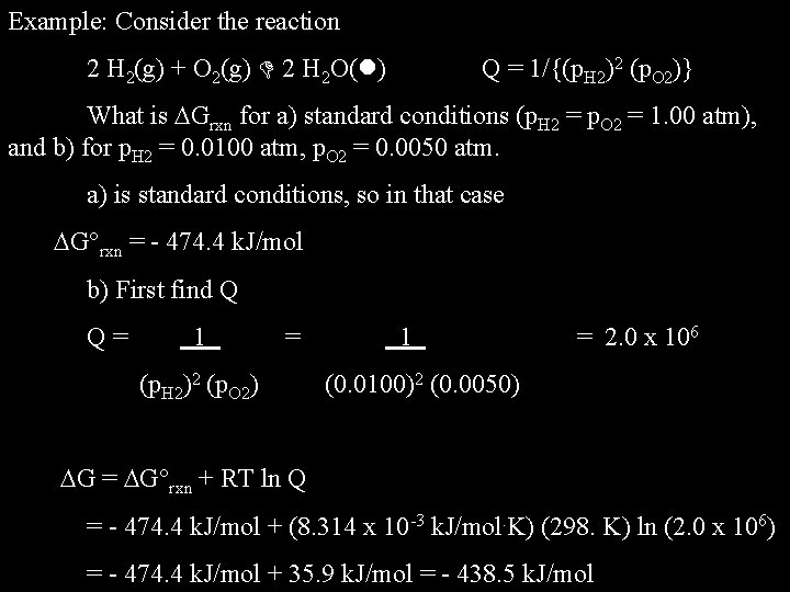 Example: Consider the reaction 2 H 2(g) + O 2(g) 2 H 2 O(