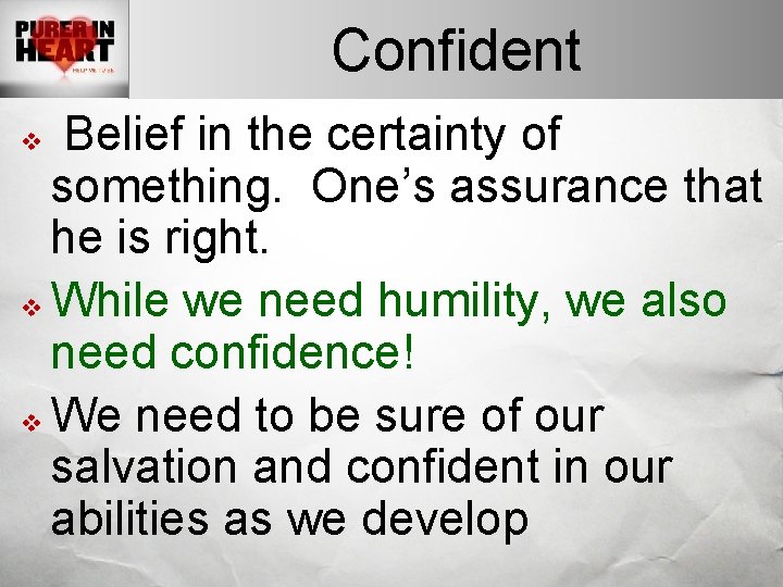 Confident Belief in the certainty of something. One’s assurance that he is right. v