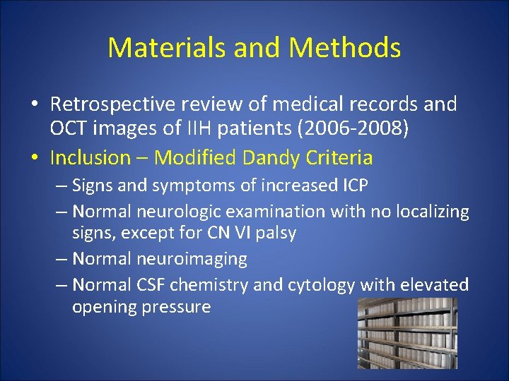 Materials and Methods • Retrospective review of medical records and OCT images of IIH