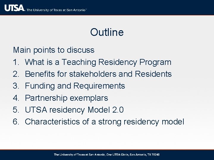 Outline Main points to discuss 1. What is a Teaching Residency Program 2. Benefits