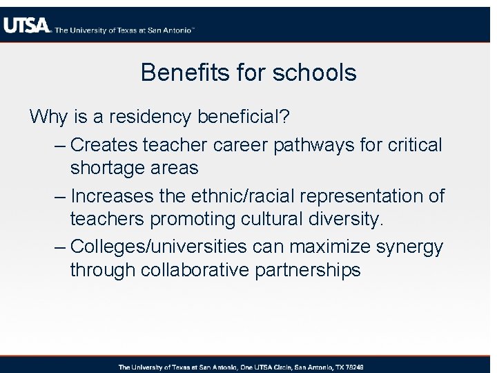 Benefits for schools Why is a residency beneficial? – Creates teacher career pathways for