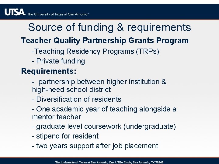 Source of funding & requirements Teacher Quality Partnership Grants Program -Teaching Residency Programs (TRPs)