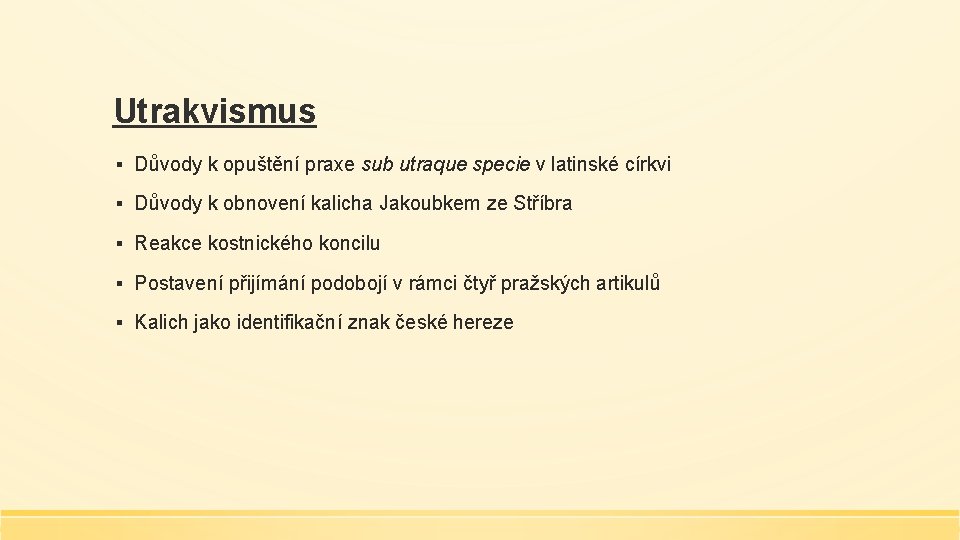 Utrakvismus ▪ Důvody k opuštění praxe sub utraque specie v latinské církvi ▪ Důvody