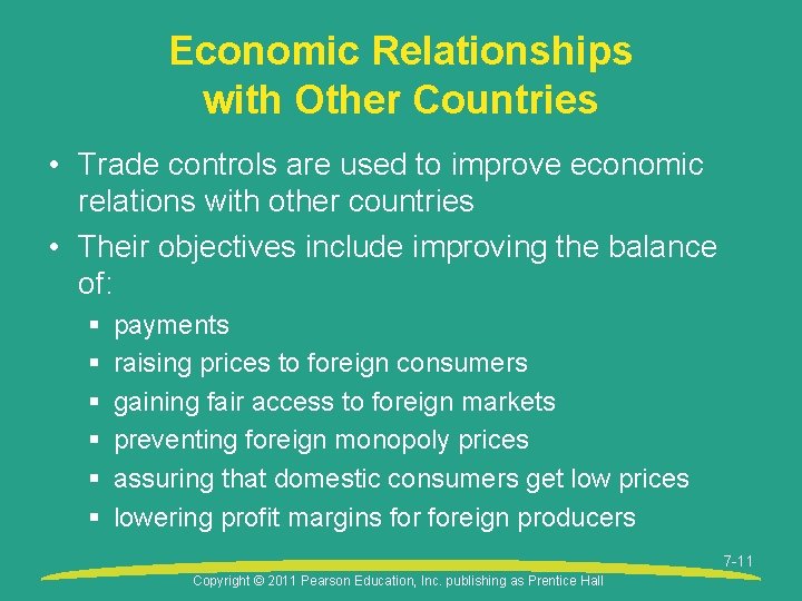 Economic Relationships with Other Countries • Trade controls are used to improve economic relations
