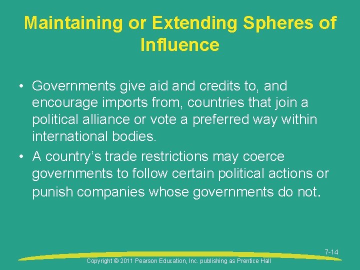 Maintaining or Extending Spheres of Influence • Governments give aid and credits to, and