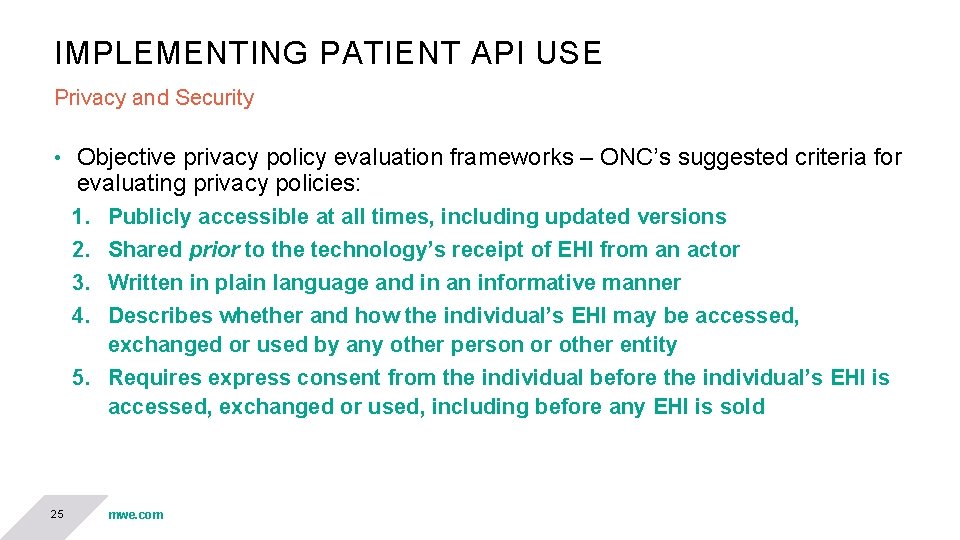 IMPLEMENTING PATIENT API USE Privacy and Security • Objective privacy policy evaluation frameworks – IMPLEMENTING PATIENT API USE Privacy and Security • Objective privacy policy evaluation frameworks –