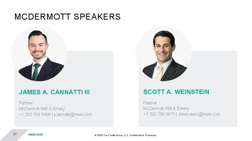 MCDERMOTT SPEAKERS 37 JAMES A. CANNATTI III SCOTT A. WEINSTEIN Partner Mc. Dermott Will MCDERMOTT SPEAKERS 37 JAMES A. CANNATTI III SCOTT A. WEINSTEIN Partner Mc. Dermott Will