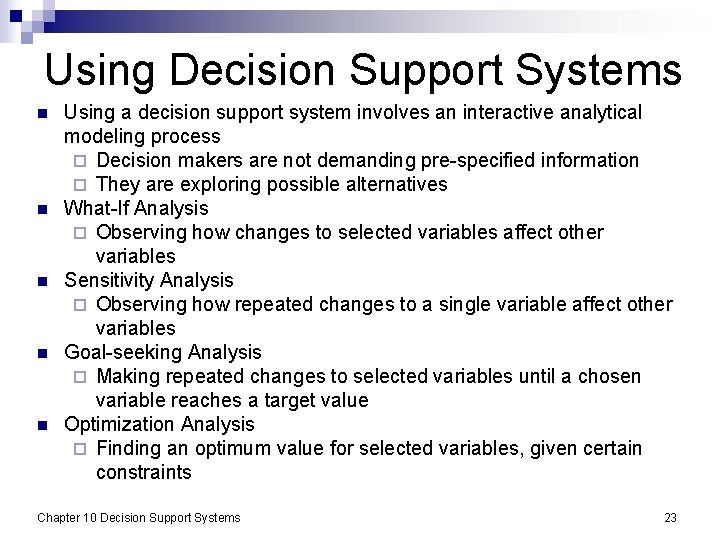Using Decision Support Systems n n n Using a decision support system involves an