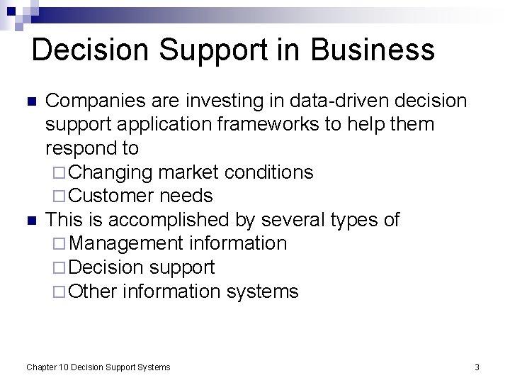 Decision Support in Business n n Companies are investing in data-driven decision support application