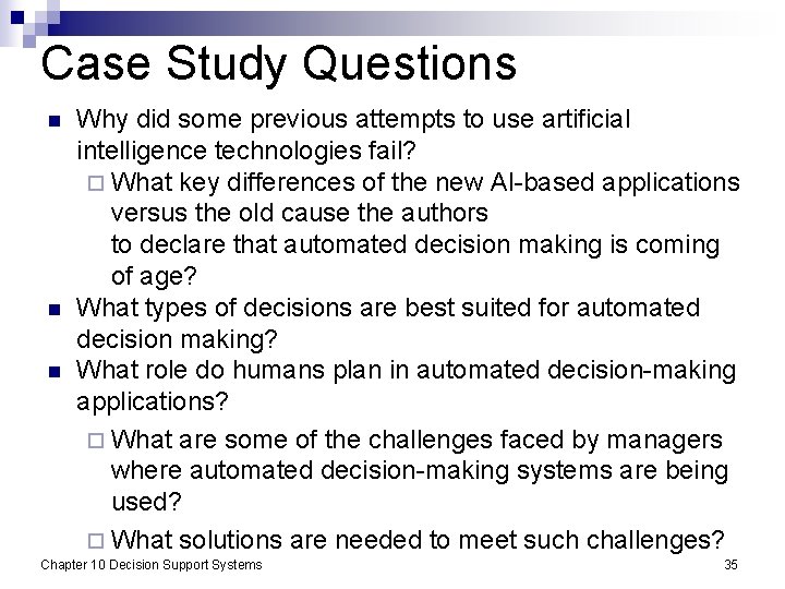 Case Study Questions n n n Why did some previous attempts to use artificial