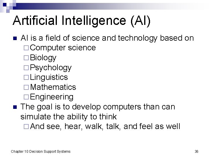 Artificial Intelligence (AI) n n AI is a field of science and technology based