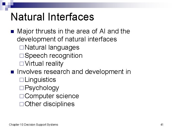 Natural Interfaces n n Major thrusts in the area of AI and the development