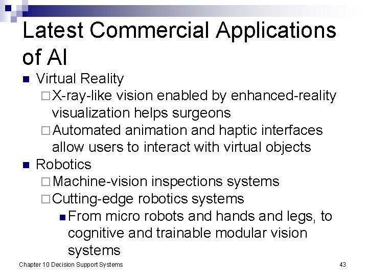 Latest Commercial Applications of AI n n Virtual Reality ¨ X-ray-like vision enabled by