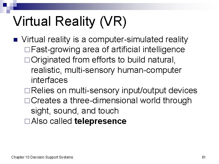 Virtual Reality (VR) n Virtual reality is a computer-simulated reality ¨ Fast-growing area of