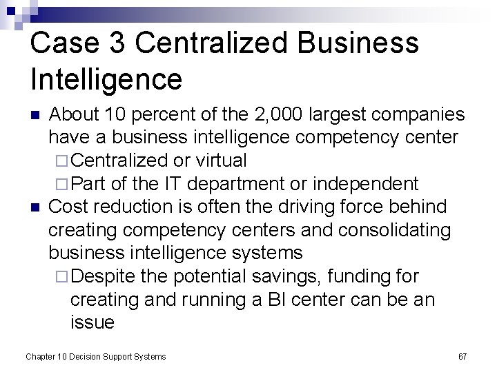 Case 3 Centralized Business Intelligence n n About 10 percent of the 2, 000