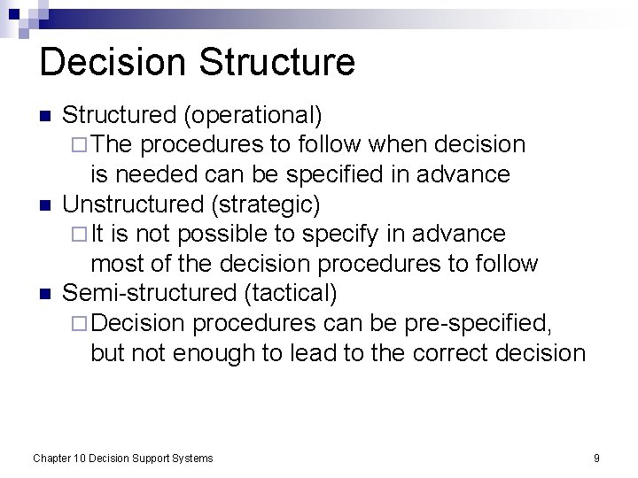 Decision Structure n n n Structured (operational) ¨ The procedures to follow when decision